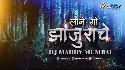 Lane Go Jhanjurache- Part 2- DJ Maddy Mumbai 2021